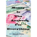 Money Is The Answer For Everything