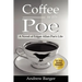 Coffee with Poe: A Novel of Edgar Allan Poe's Life