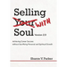 Selling with Soul: Achieving Career Success Without Sacrificing Personal and Spiritual Growth