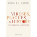 Viruses, Plagues, and History: Past, Present, and Future