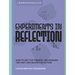 Experiments in Reflection: How to See the Present, Reconsider the Past, and Shape the Future