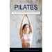 Pilates: Wall Pilates for Seniors to Enhance Flexibility and Balance (An Illustrated Guide to Improve Your Posture and Build Your Core Strength)