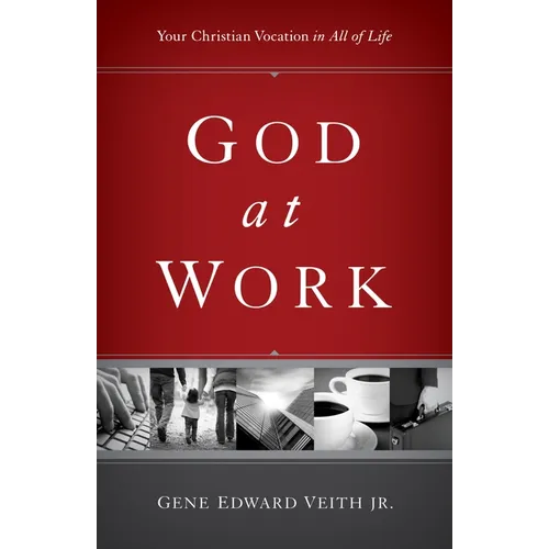 God at Work: Your Christian Vocation in All of Life (Redesign)