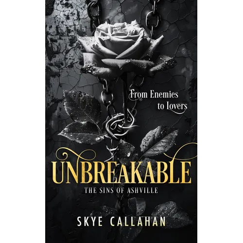 Unbreakable: A Dark Second Chance Romance