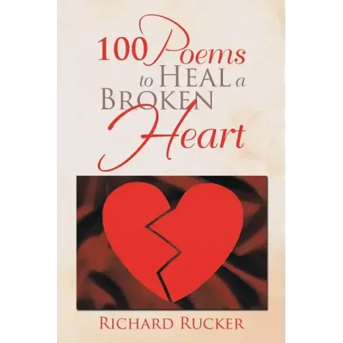 100 Poems to Heal a Broken Heart