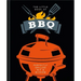 The Little Book of BBQ: Perfectly Grilled Wit & Wisdom