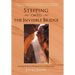 Stepping onto the Invisible Bridge: Courage for Every Season of Your Faith Journey