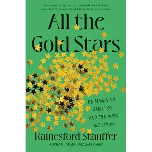 All the Gold Stars: Reimagining Ambition and the Ways We Strive