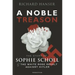 A Noble Treason: The Story of Sophie Scholl and the White Rose Revolt Against Hitler