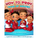 How to Pray: A guide that connects children to God through prayer