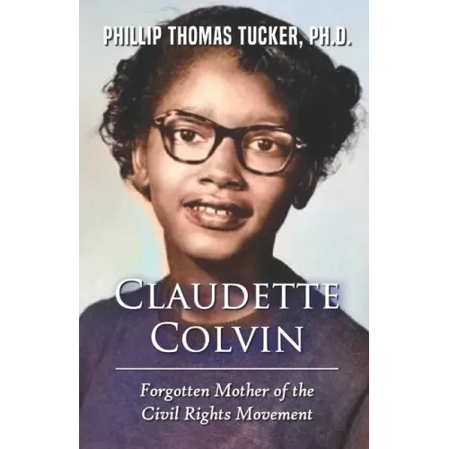 Claudette Colvin: Forgotten Mother of the Civil Rights Movement