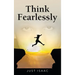 Think Fearlessly