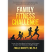 Family Fitness Challenge: Twenty-Five Steps Based on Science and Scripture to Guide Your Children to a Healthy Weight