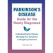 Parkinson's Disease Guide for the Newly Diagnosed: Understanding the Disease, Managing Your Symptoms, and Navigating Treatment