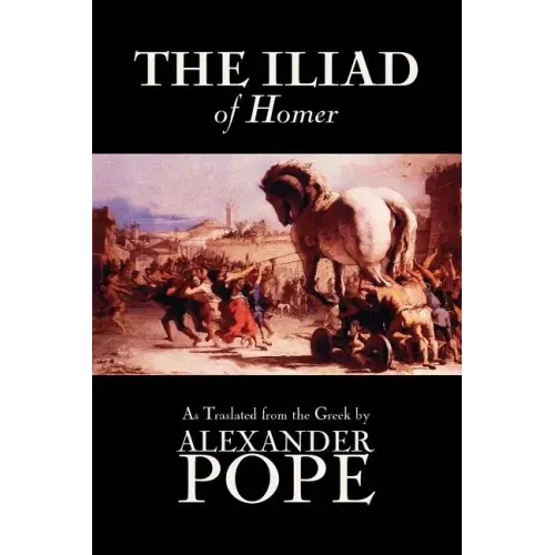 The Iliad by Homer, Classics, Literary Criticism, Ancient and Classical, Poetry, Ancient, Classical & Medieval