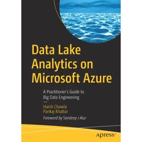 Data Lake Analytics on Microsoft Azure: A Practitioner's Guide to Big Data Engineering