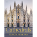 Cathedrals: Masterpieces of Architecture, Feats of Engineering, Icons of Faith