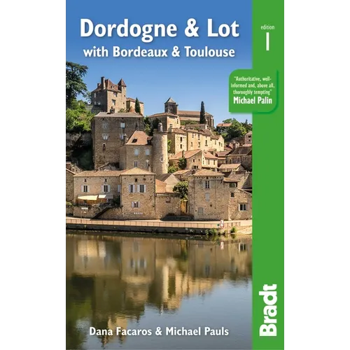 Dordogne & Lot: With Bordeaux and Toulouse
