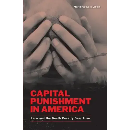 Capital Punishment in America: Race and the Death Penalty Over Time
