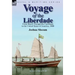 Voyage of the Liberdade: From Brazil Through the Caribbean to the United States of America, 1888