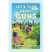 Let's Talk About Guns