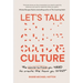 Let's Talk Culture: The conversations you need to create the team you want
