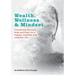 Wealth, Wellness & Mindset: Connecting the mind, body and brain for a happier, healthier and wealthier life.