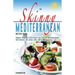 The Skinny Mediterranean Recipe Book: Healthy, Delicious & Low Calorie Mediterranean Dishes. All Under 300, 400 & 500 Calories