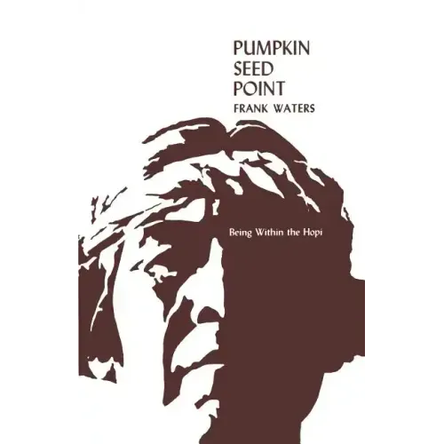 Pumpkin Seed Point: Being Within The Hopi