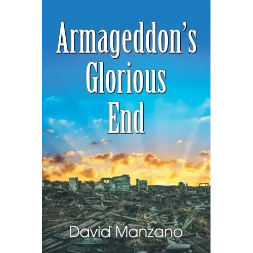 Armageddon's Glorious End