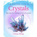 The Essential Guide to Crystals: Tap Into the Healing Power of Crystals