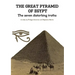 THE GREAT PYRAMID OF EGYPT - The seven disturbing truths