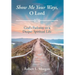 Show Me Your Ways, O Lord: God's Pathway to a Deeper Spiritual Life