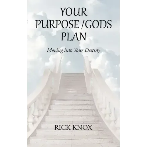 Your Purpose/Gods Plan: Moving into Your Destiny