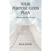 Your Purpose/Gods Plan: Moving into Your Destiny