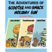 The Adventures of Scooter and Smack Holiday Fun: Halloween, Thanksgiving, and Christmas