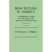 Irish Settlers in America. a Consolidation of Articles from the Journal of the American Irish Historical Society. in Two Volumes. Volume II