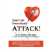 Don't Let Your Heart Attack! a Comprehensive Guide to Help You Understand Heart Disease, Cholesterol Metabolism and How to Take Charge of Implementing