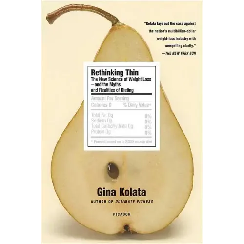 Rethinking Thin: The New Science of Weight Loss--And the Myths and Realities of Dieting