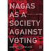 Nagas as a Society against Voting: and other essays