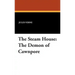 The Steam House: The Demon of Cawnpore