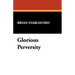 Glorious Perversity