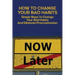 How To Change Your Bad Habits: Simple Ways To Change Your Bad Habits And Eliminate Procrastination: Productive Habits Meaning