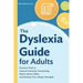 The Dyslexia Guide for Adults: Practical Tools to Improve Executive Functioning, Boost Literacy Skills, and Develop Your Unique Strengths