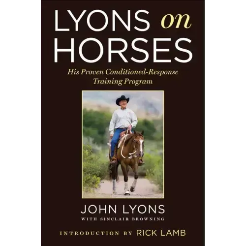 Lyons on Horses: His Proven Conditioned-Response Training Program