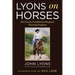 Lyons on Horses: His Proven Conditioned-Response Training Program