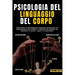 Psicologia del Linguaggio del Corpo: Come usare la psicologia per analizzare le persone e la comunicazione non verbale, le tecniche più segrete per ma