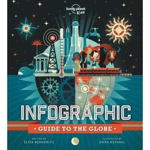 Lonely Planet Kids Infographic Guide to the Globe