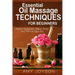 Essential Oils: Essential Oil Massage Techniques For Beginners: Prevent Headaches, Relieve Stress And Promote Relaxation
