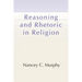 Reasoning and Rhetoric in Religion